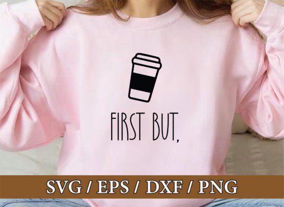 But First Coffee Svg, Funny Quote Svg