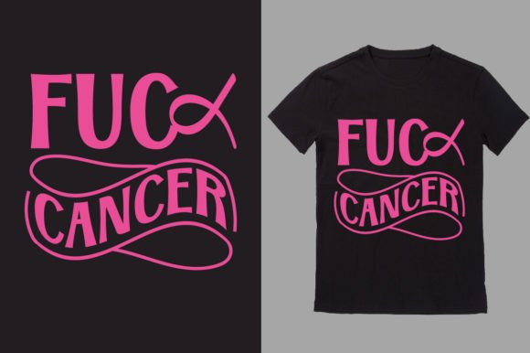 Fuc Cancer Graphics & T-Shirt Designs