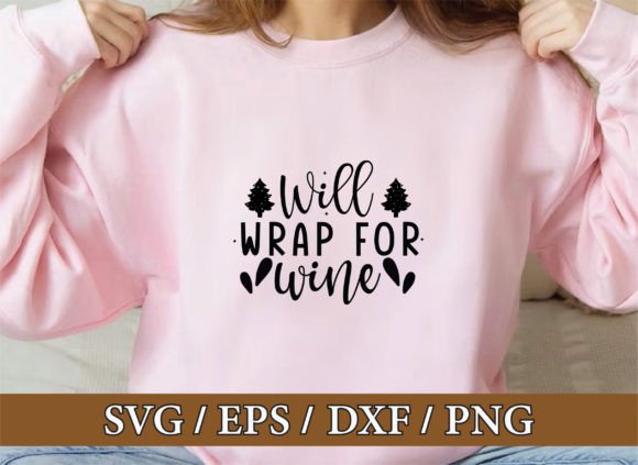 Will Wrap for Wine, Christmas Wine Svg Graphics